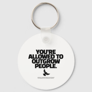 You're Allowed To Outgrow People - Freedom Design Key Ring