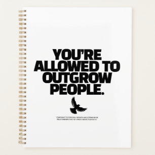 You're Allowed To Outgrow People - Freedom Design Planner