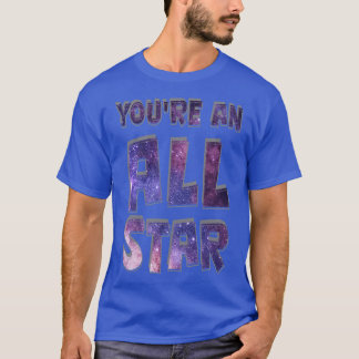 Youre an All Star T-Shirt