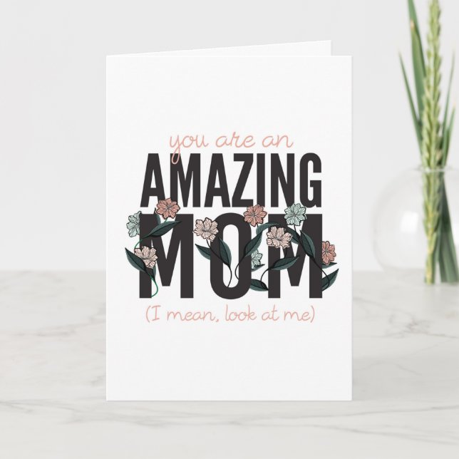 You're an Amazing Mum Look at Me Mother's Day Card (Front)