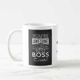 you're an awesome boss  ever  Mug