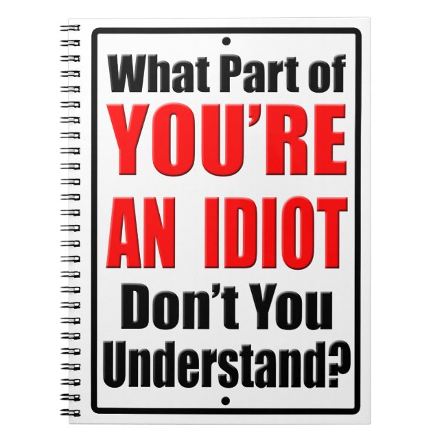 You're an Idiot Notebook (Front)