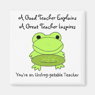 You're An Unfrog-getable Teacher Magnet