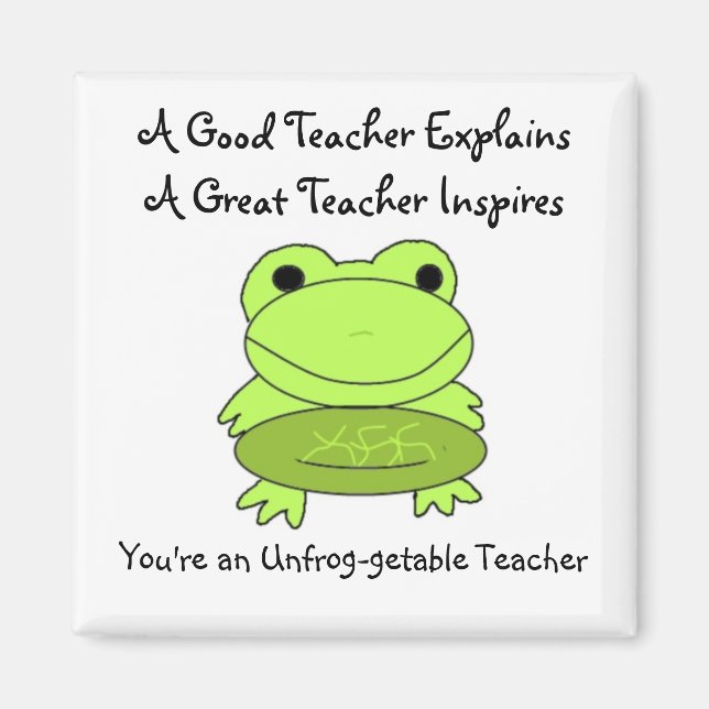 You're An Unfrog-getable Teacher Magnet (Front)