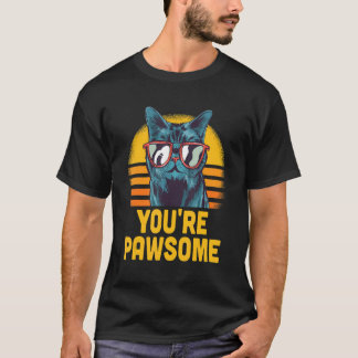 You're Awesome Cat Pun Cat Mum Kitten Dad Birthday T-Shirt