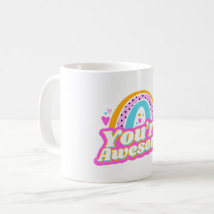 You're awesome cute design coffee mug