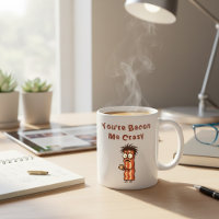 You're Bacon Me Crazy Funny Bacon Pun