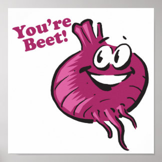 Youre Beat funny beet cartoon Poster
