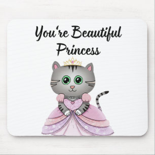 You're Beautiful Princess Mouse Mat