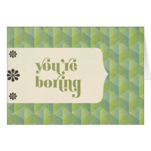You're Boring