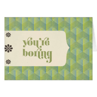 You're Boring