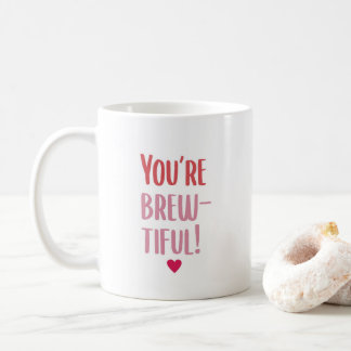 You're Brew-tiful: Embrace Your Inner Mug Majesty