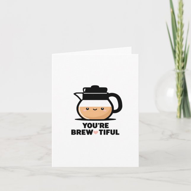 You're Brewtiful - Cute Coffee Lovers Sticker  Card (Front)