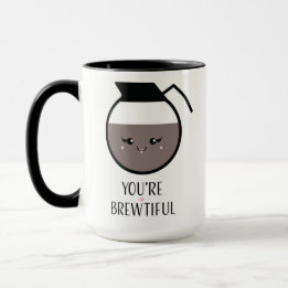 You're Brewtiful Mug