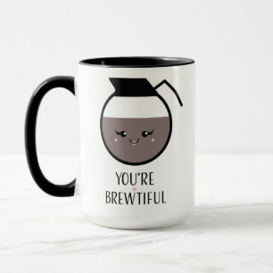 You're Brewtiful Mug