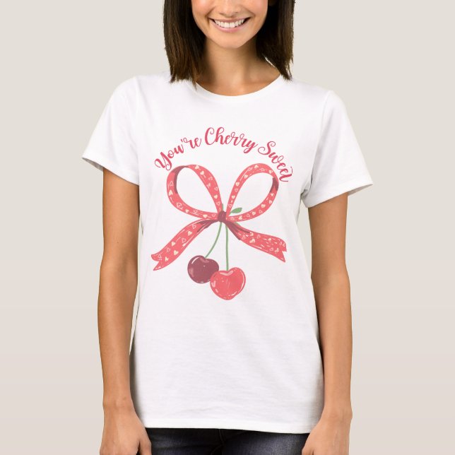 You're Cherry Sweet Cute Cherry Bow Pun T-Shirt (Front)