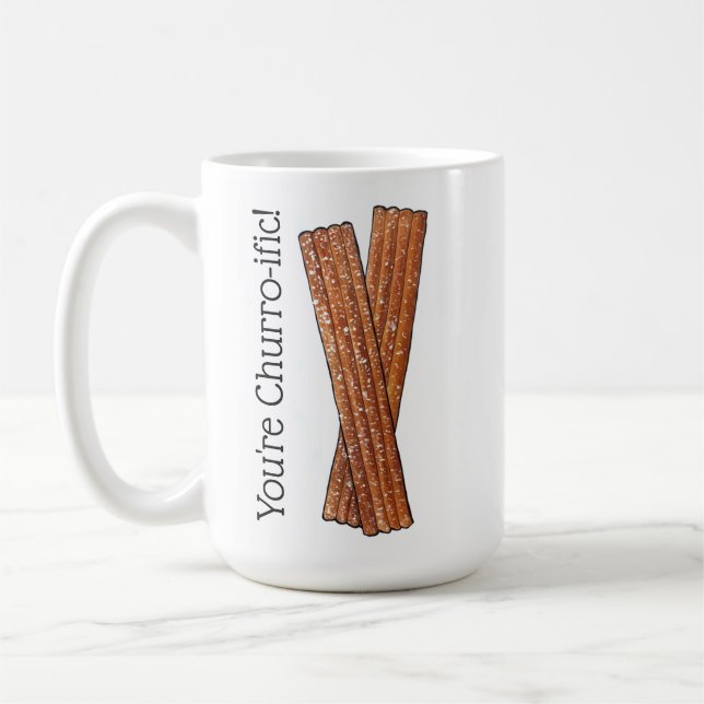 You're Churro-ific (Terrific) Funny Foodie Churros Coffee Mug (Left)