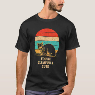 You're Clawfully Cute Cat Couples Kitten 1 T-Shirt