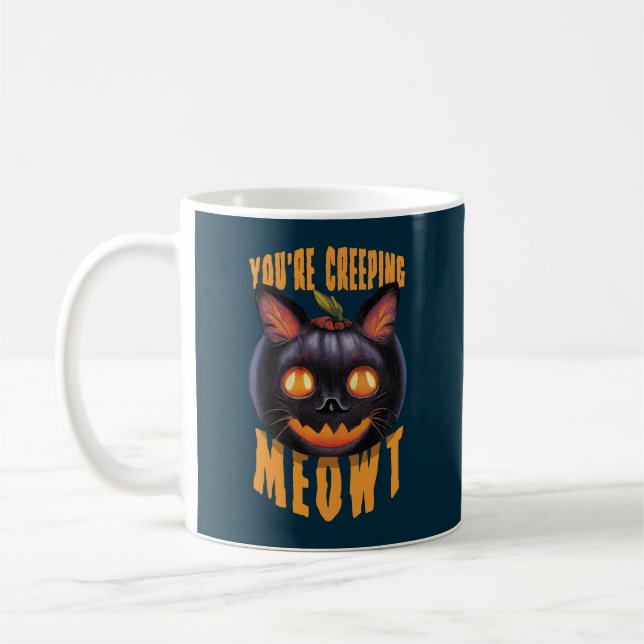 You're Creeping Meowt | Halloween Black Cat Coffee Mug (Left)