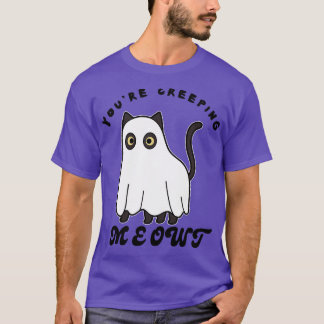 Youre Creeping Meowt Halloween Catlovers T-Shirt