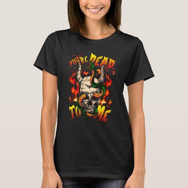 You're Dead To Me  Halloween Demon Face Snake Devi T-Shirt (Front)
