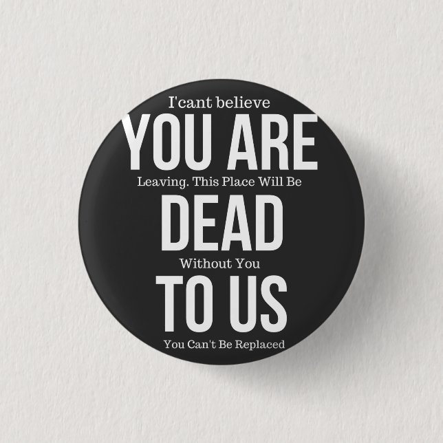 youre dead to us 3 cm round badge (Front)