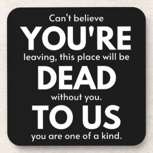 You're Dead To Us, Coworker Going Away, Funny Coaster