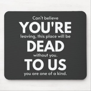 You're Dead To Us, Coworker Going Away, Funny Mouse Mat