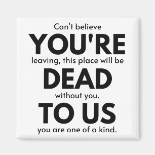 You're Dead To Us, Coworker Leaving Gift, Employee Magnet