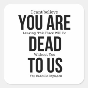 You're Dead to Us Now Magnet Square Sticker