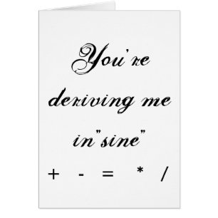 You're deriving me in"sine", +   -   =    *   /