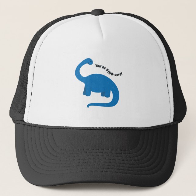 You're Dino-Mite! Trucker Hat (Front)