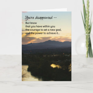 You're disappointed...Support and encouragement Card