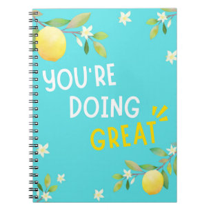 You're Doing Great Motivational Lemon Notebook