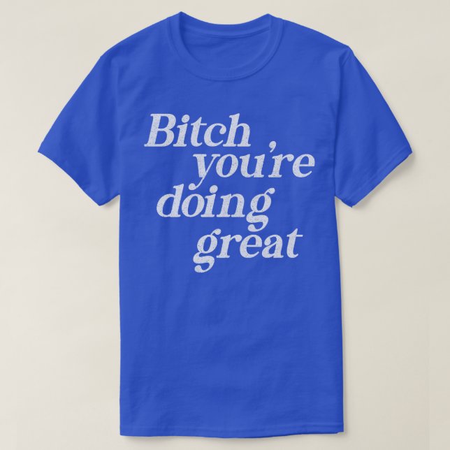 Youre Doing Great Motivational Typography Design T-Shirt (Design Front)