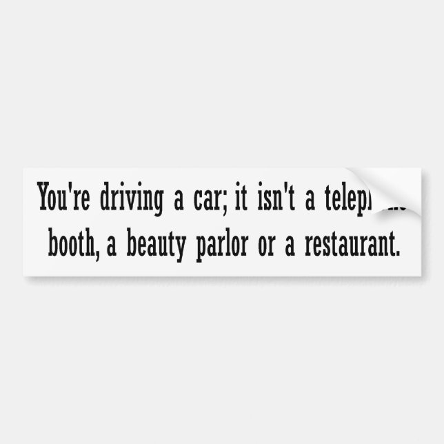 YOU'RE DRIVING A CAR BUMPER STICKER (Front)