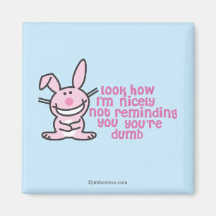 You're Dumb Magnet