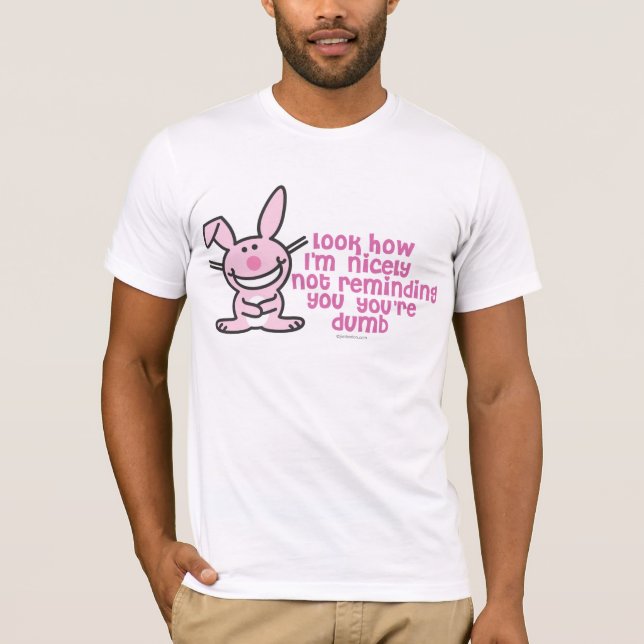 You're Dumb T-Shirt (Front)
