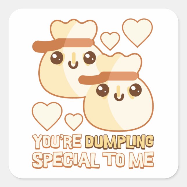 You're Dumpling Special To Me! Cute Dumpling Pun Square Sticker (Front)