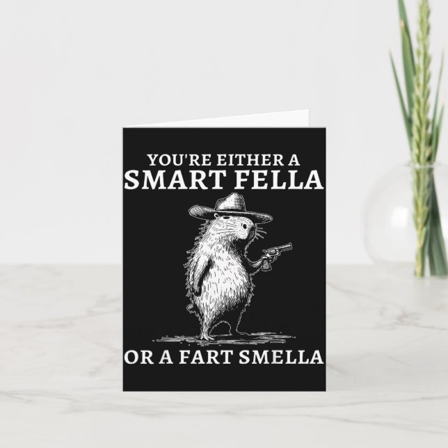 You're Either A Smart Fella Or A Fart Smella Funny Card (Front)
