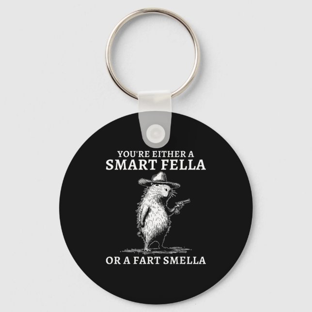 You're Either A Smart Fella Or A Fart Smella Funny Key Ring (Front)