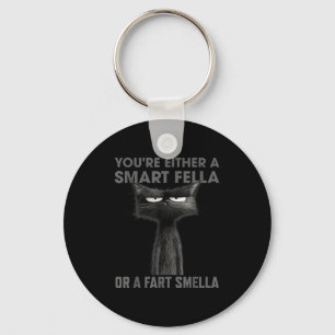 You're Either A Smart Fella Or A Fart Smella Funny Key Ring