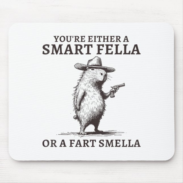 You're Either A Smart Fella Or A Fart Smella Funny Mouse Mat (Front)