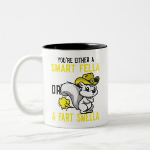 You're Either A Smart Fella Or A Fart Smella Mug
