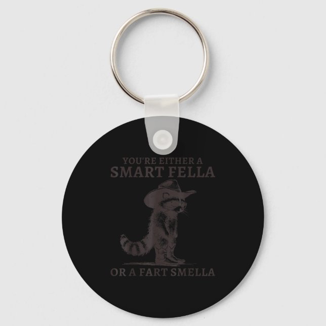 You're Either A Smart Fella Or A Fart Smella Vinta Key Ring (Front)