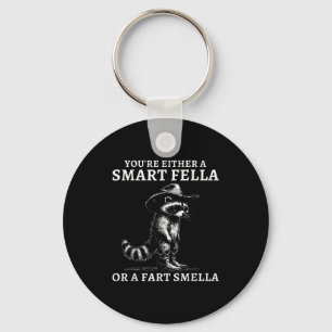 You're Either A Smart Fella Or A Fart Smella Vinta Key Ring