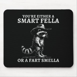 You're Either A Smart Fella Or A Fart Smella Vinta Mouse Mat