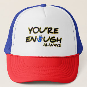 you're enough, always trucker hat