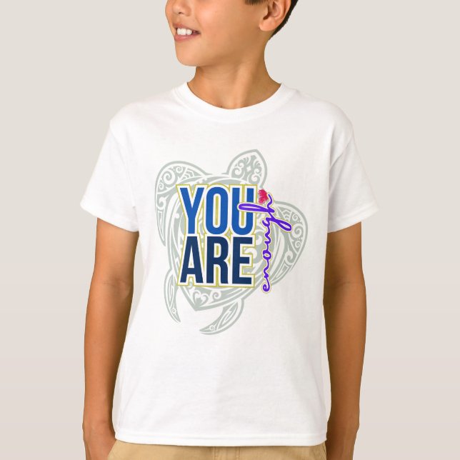 You're Enough T-Shirt (Front)
