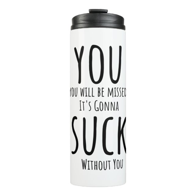 You're escaping, leaving thermal tumbler (Front)